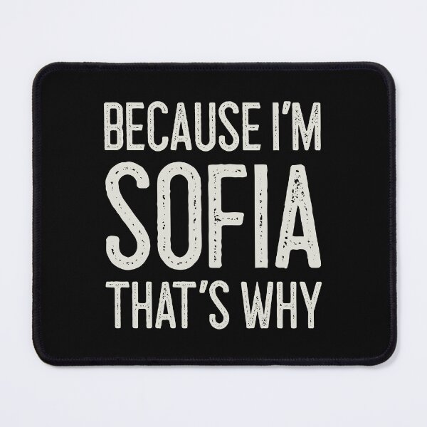 Item preview, Because I’m Sofia That’s Why Funny Personalized Name designed and sold by MariosNydras.