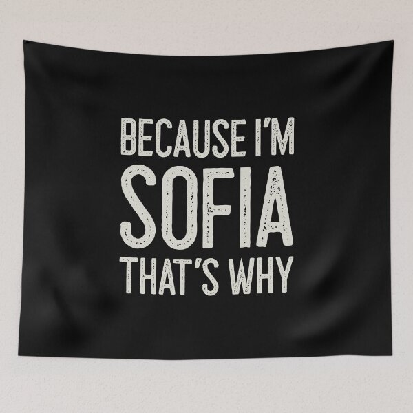 Item preview, Because I’m Sofia That’s Why Funny Personalized Name designed and sold by MariosNydras.