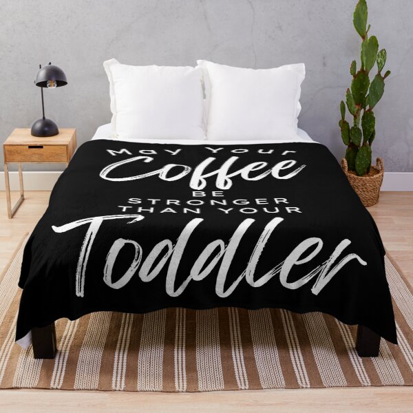 Item preview, May Your Coffee Be Stronger Than Your Toddler. Funny Mom Life and Coffee Lover Quote. designed and sold by That Cheeky Tee.