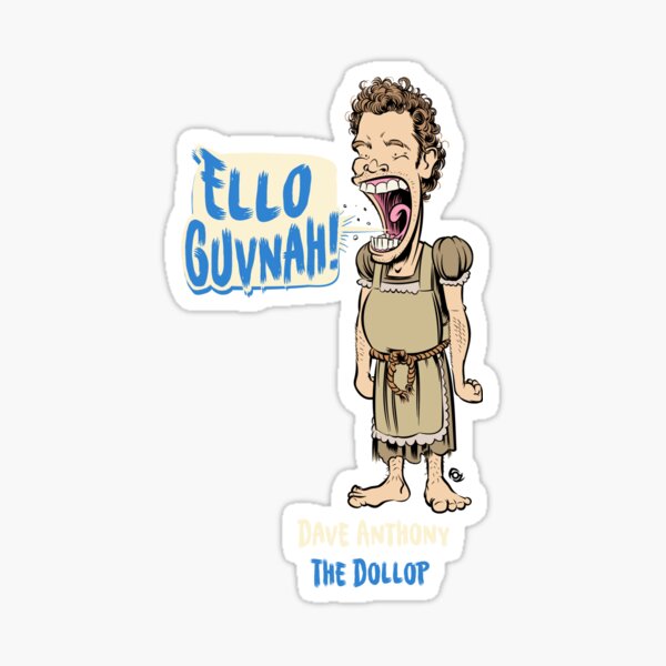 The Dollop- ELLO GUVNAH! Sticker