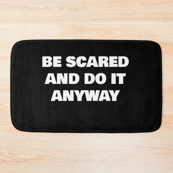 Item preview, BE SCARED AND DO IT ANYWAY designed and sold by joebrad.