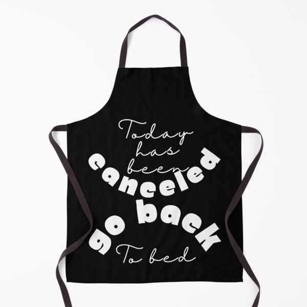 Item preview, Today has been canceled go back to bed ,funny quote , black and white illustration. designed and sold by Coolclassy.