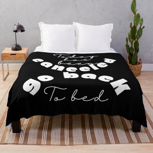 Item preview, Today has been canceled go back to bed ,funny quote , black and white illustration. designed and sold by Coolclassy.