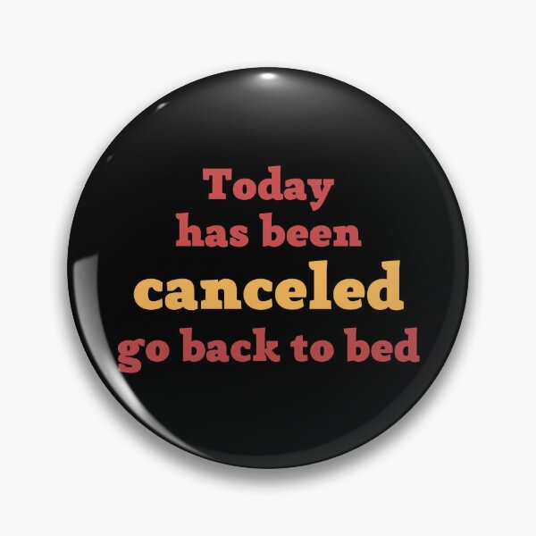 Item preview, Today has been canceled go back to bed designed and sold by RedTomasB.