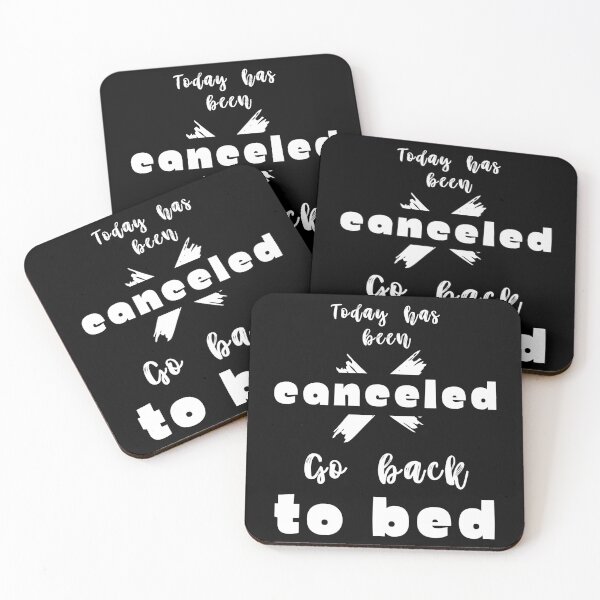 Item preview,  Today has been canceled go back to bed ,funny quote , black and white illustration. designed and sold by Coolclassy.