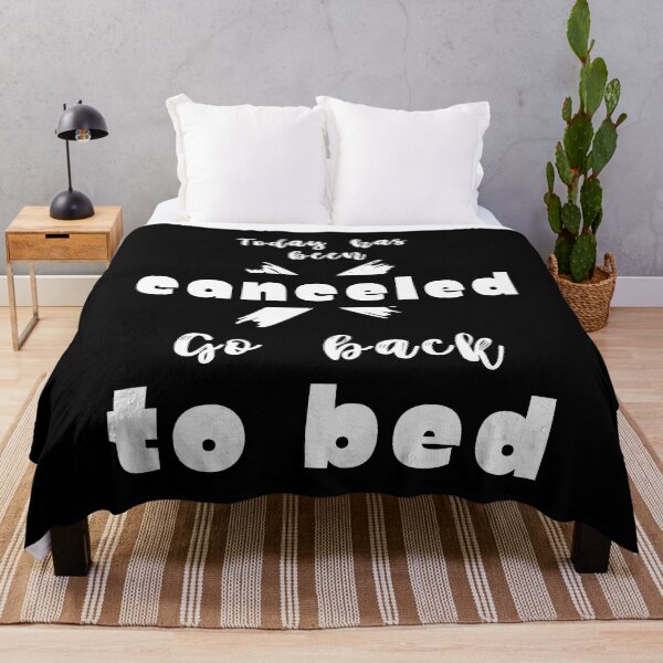 Item preview, Today has been canceled go back to bed ,funny quote , black and white illustration. designed and sold by Coolclassy.
