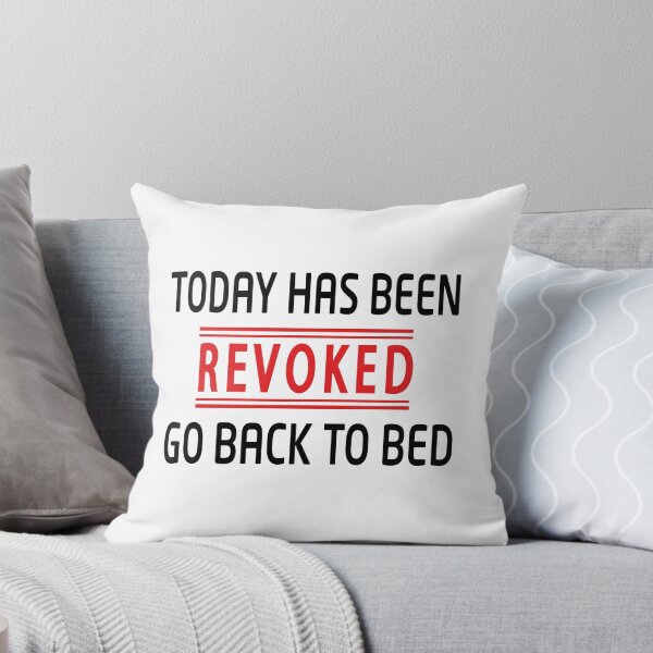 Item preview, TODAY has been Revoked  - Funny Sleeping Quotes designed and sold by Heavdaiin.