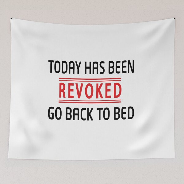 Item preview, TODAY has been Revoked  - Funny Sleeping Quotes designed and sold by Heavdaiin.