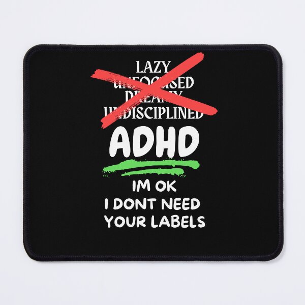 Item preview, ADHD - I'm OK, I don't need your labels - Option 1 - Light on Dark designed and sold by TheBerriesADHD.