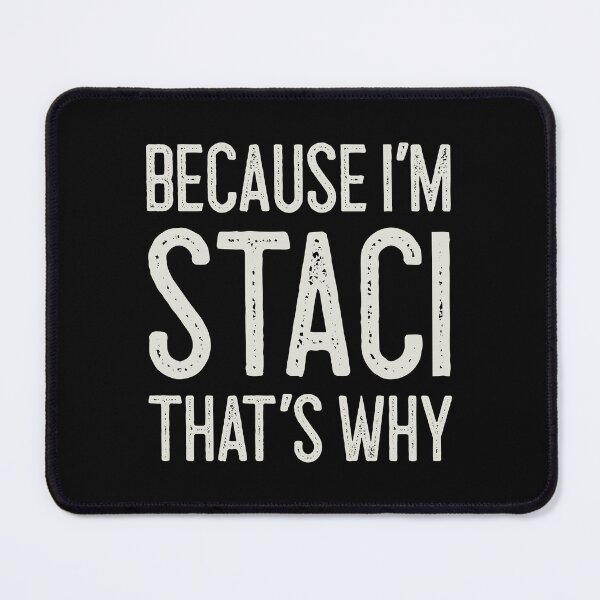 Item preview, Because I’m Staci That’s Why Funny Personalized Name designed and sold by MariosNydras.
