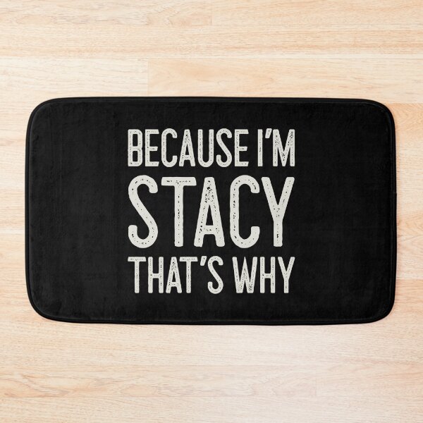 Item preview, Βecause I’m Stacy That’s Why Funny Personalized Name designed and sold by MariosNydras.