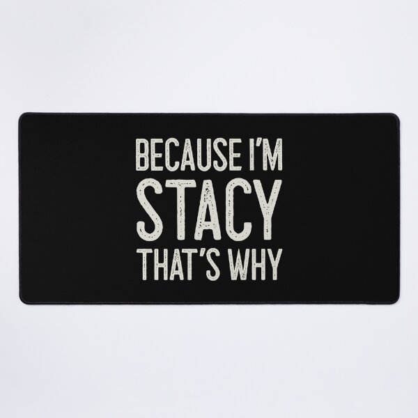 Item preview, Βecause I’m Stacy That’s Why Funny Personalized Name designed and sold by MariosNydras.