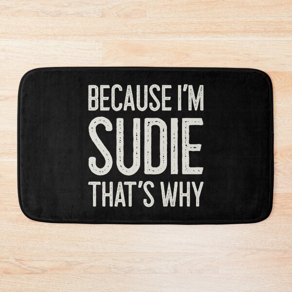 Item preview, Because I’m Sudie That’s Why Funny Personalized Name designed and sold by MariosNydras.