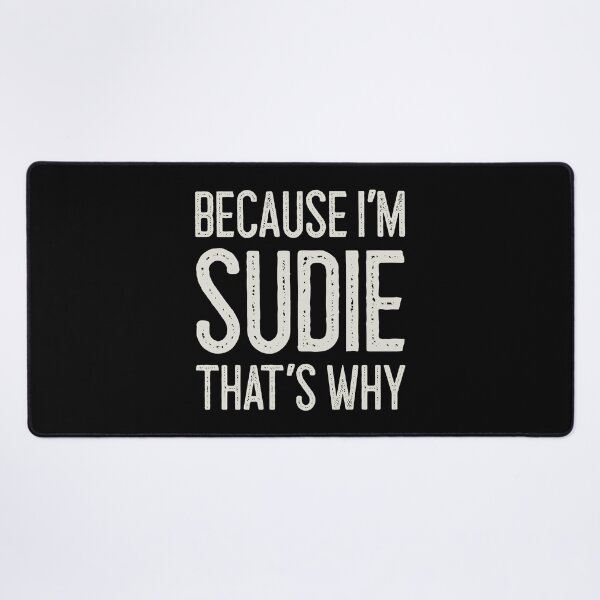 Item preview, Because I’m Sudie That’s Why Funny Personalized Name designed and sold by MariosNydras.