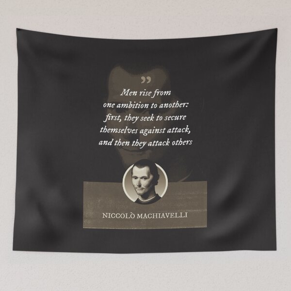 Item preview, Niccolò Machiavelli - Men rise from one ambition to another: first, they seek to secure themselves against attack, and then they attack others designed and sold by Syahrasi.