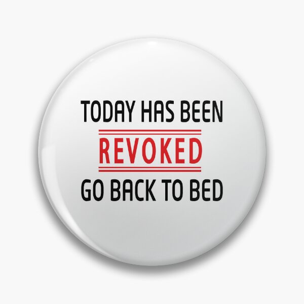 Item preview, TODAY has been Revoked  - Funny Sleeping Quotes designed and sold by Heavdaiin.