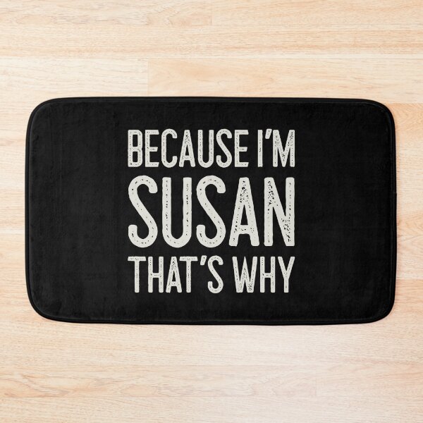 Item preview, Βecause I’m Susan That’s Why Funny Personalized Name designed and sold by MariosNydras.