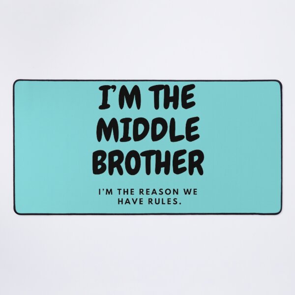 Item preview, I’M THE MIDDLE BROTHER | I’M THE REASON WE HAVE RULES designed and sold by HASSANBADRI2050.