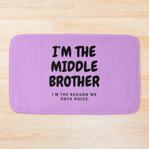 Item preview,  I’M THE MIDDLE BROTHER | I’M THE REASON WE HAVE RULES designed and sold by HASSANBADRI2050.