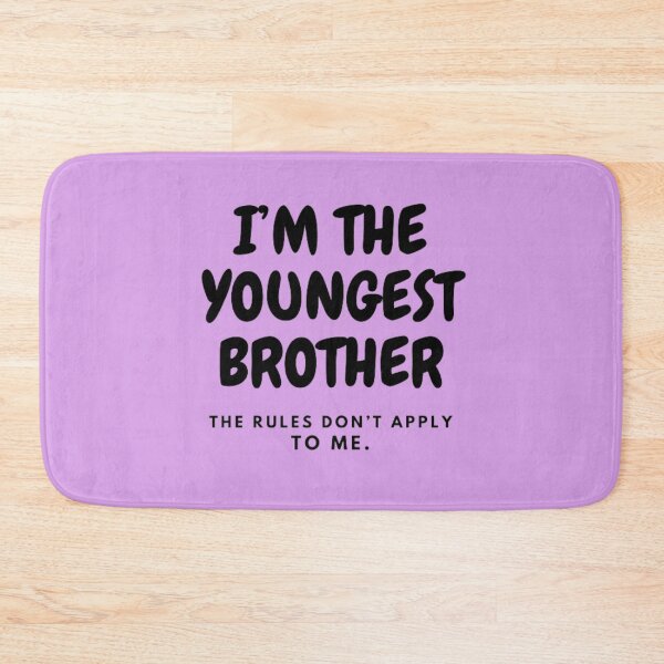 Item preview, I’M THE YOUNGEST BROTHER | THE RULES DON’T APPLY TO ME designed and sold by HASSANBADRI2050.