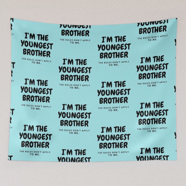 Item preview, I’M THE YOUNGEST BROTHER | THE RULES DON’T APPLY TO ME designed and sold by HASSANBADRI2050.