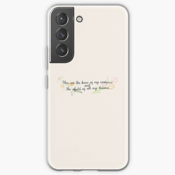you're the bane of my existence and the object of all my desires Samsung Galaxy Soft Case