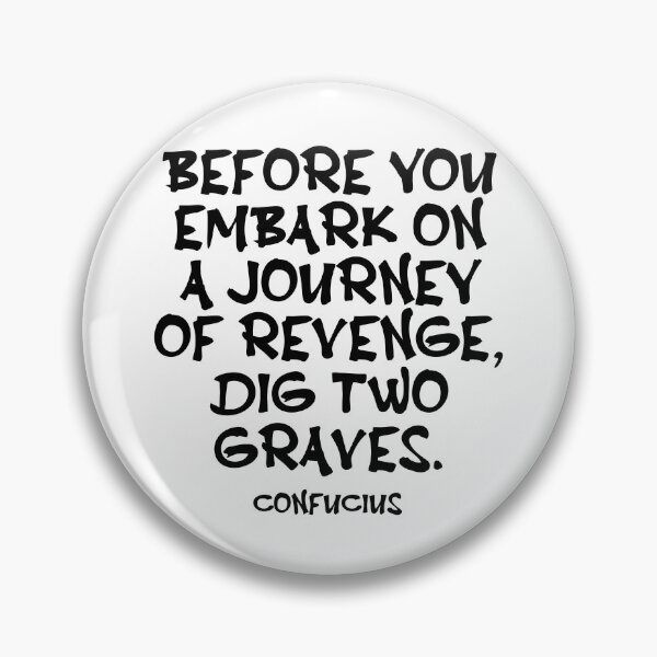 Item preview, Confucius Quote - Before You Embark On A Journey Of Revenge Dig Two Graves - Wisdom Quote - Black designed and sold by PhiloJourney.