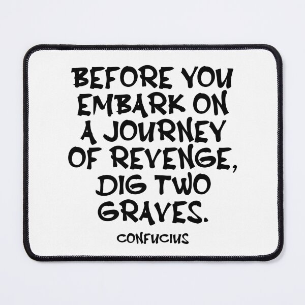 Item preview, Confucius Quote - Before You Embark On A Journey Of Revenge Dig Two Graves - Wisdom Quote - Black designed and sold by PhiloJourney.