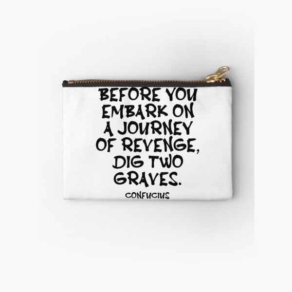 Item preview, Confucius Quote - Before You Embark On A Journey Of Revenge Dig Two Graves - Wisdom Quote - Black designed and sold by PhiloJourney.