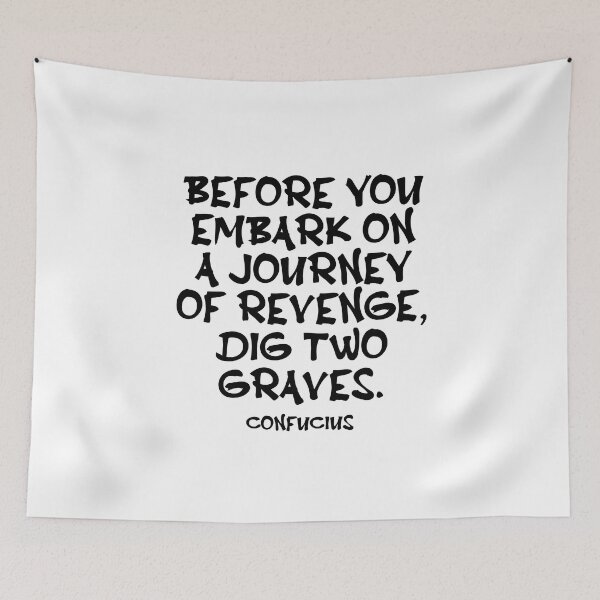 Item preview, Confucius Quote - Before You Embark On A Journey Of Revenge Dig Two Graves - Wisdom Quote - Black designed and sold by PhiloJourney.