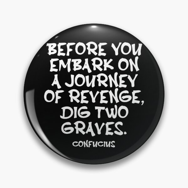 Item preview, Confucius Quote - Before You Embark On A Journey Of Revenge Dig Two Graves - Wisdom Quote - White designed and sold by PhiloJourney.