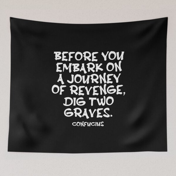 Item preview, Confucius Quote - Before You Embark On A Journey Of Revenge Dig Two Graves - Wisdom Quote - White designed and sold by PhiloJourney.