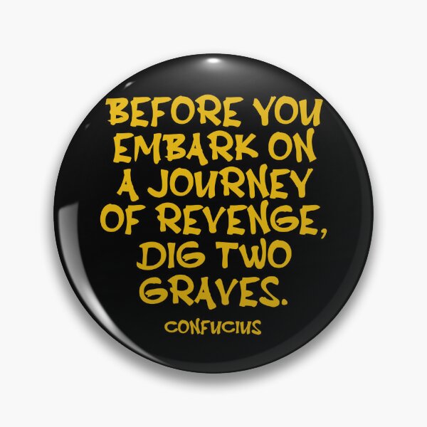 Item preview, Confucius Quote - Before You Embark On A Journey Of Revenge Dig Two Graves - Wisdom Quote - Gold designed and sold by PhiloJourney.
