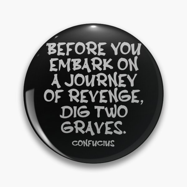 Item preview, Confucius Quote - Before You Embark On A Journey Of Revenge Dig Two Graves - Wisdom Quote - Silver designed and sold by PhiloJourney.
