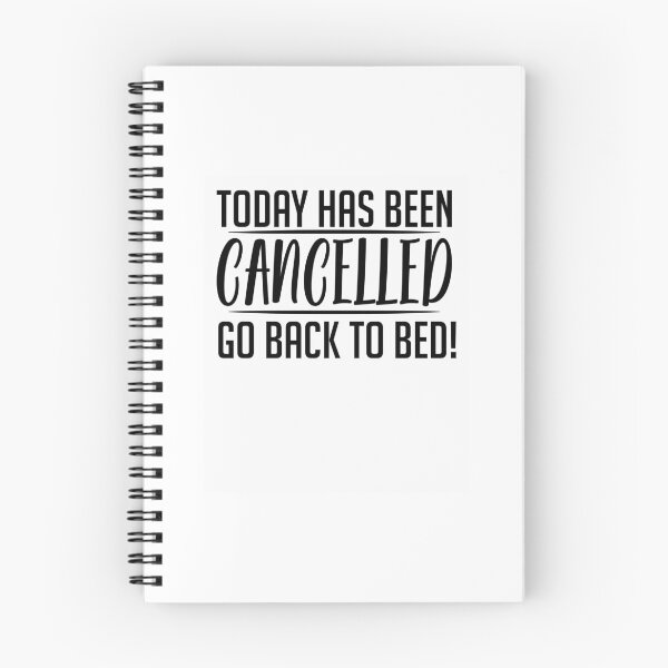 Item preview, Today Has Been Cancelled, Go Back to Bed designed and sold by karibenart.