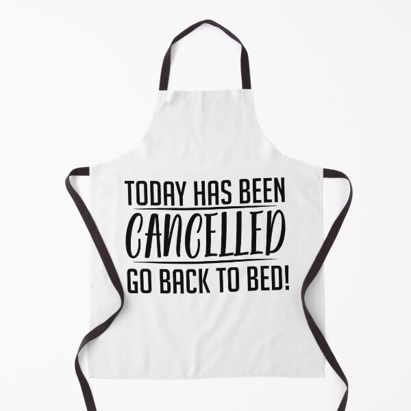 Item preview, Today Has Been Cancelled, Go Back to Bed designed and sold by karibenart.