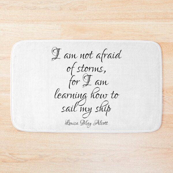 Item preview, I Am Not Afraid Of Storms For I Am Learning How Sail My Ship - Louisa May Alcott Quote - Black designed and sold by PhiloJourney.