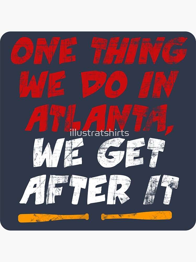 "Atlanta Braves baseball We Get After It Ron Washington" Sticker by