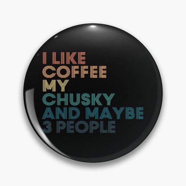 Item preview, I Like Coffee My Chusky And Maybe 3 People designed and sold by kindxinn.