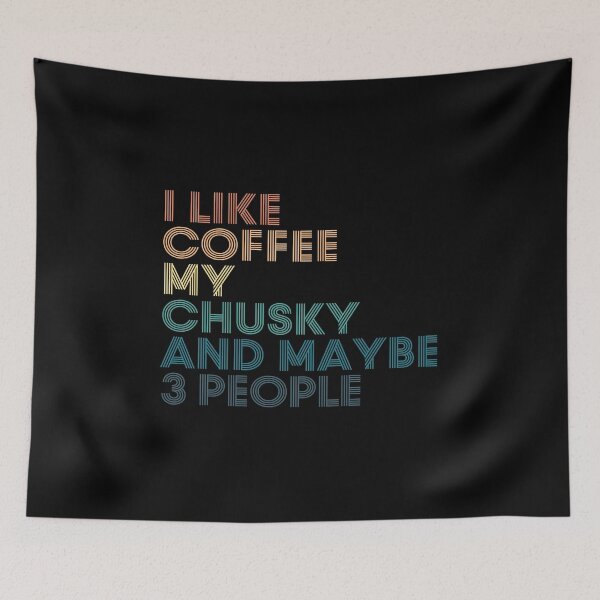 Item preview, I Like Coffee My Chusky And Maybe 3 People designed and sold by kindxinn.