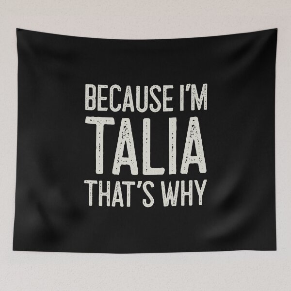 Item preview, Because I’m Talia That’s Why Funny Personalized Name designed and sold by MariosNydras.