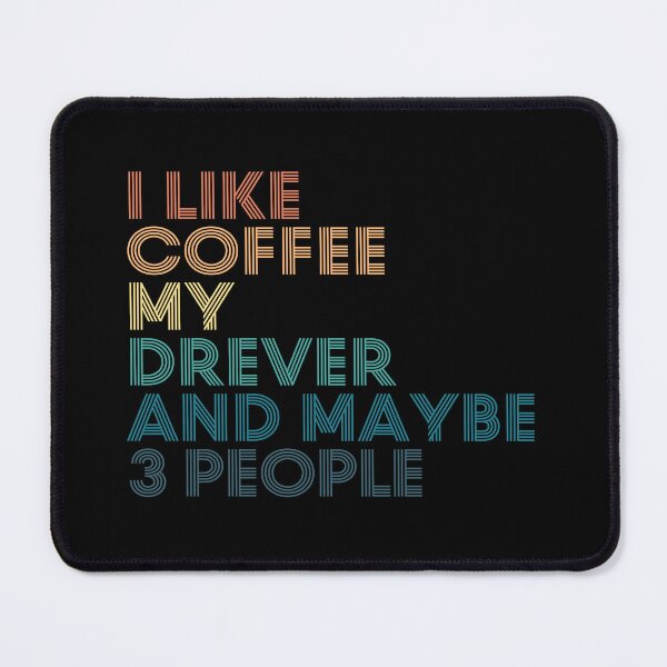 Item preview, I Like Coffee My Drever And Maybe 3 People designed and sold by kindxinn.