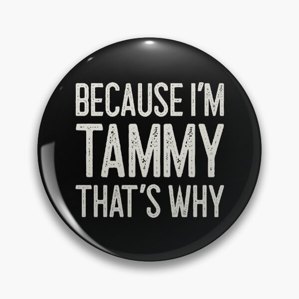 Item preview, Βecause I’m Tammy That’s Why Funny Personalized Name designed and sold by MariosNydras.
