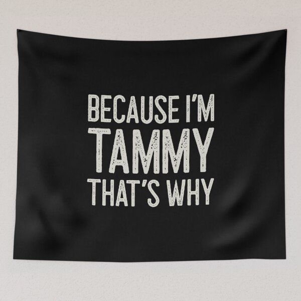 Item preview, Βecause I’m Tammy That’s Why Funny Personalized Name designed and sold by MariosNydras.