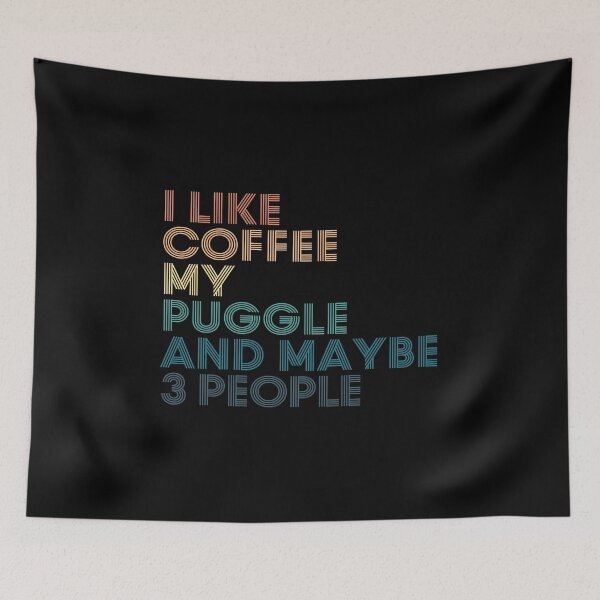 Item preview, I Like Coffee My Puggle And Maybe 3 People designed and sold by kindxinn.