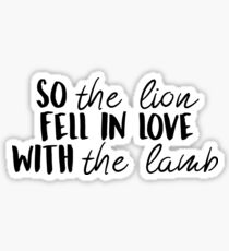 So the lion fell in love with the lamb Sticker