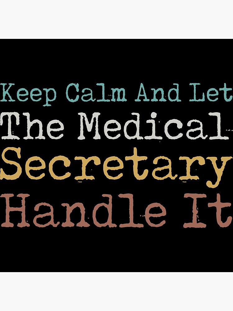 Disover Keep Calm And Let The Medical Secretary Handle It Premium Matte Vertical Poster