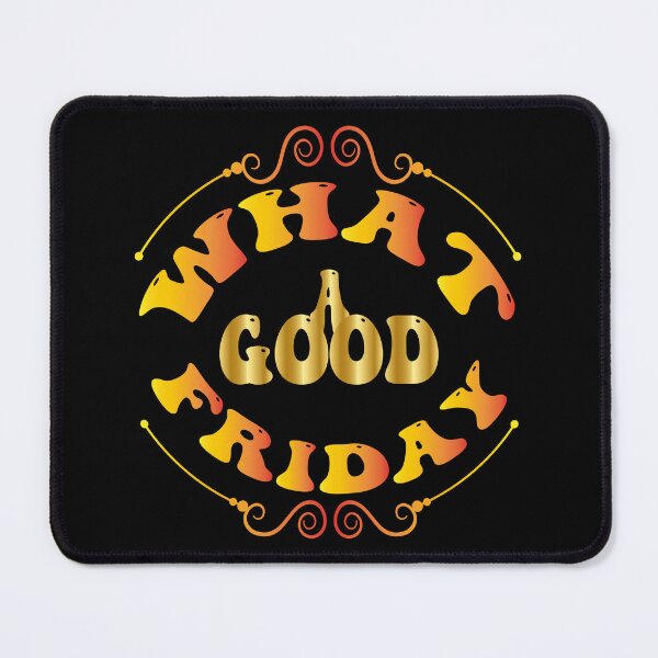 Item preview, what a good friday , April 15 Good Friday designed and sold by bahdsgraphic.