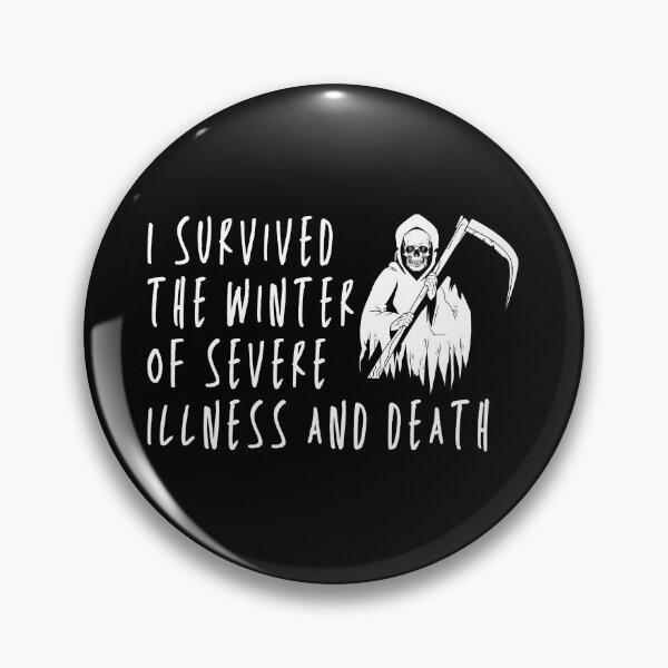 Item preview, I Survived The Winter Of Severe Illness And Death Funny Saying designed and sold by SweetbeStore.