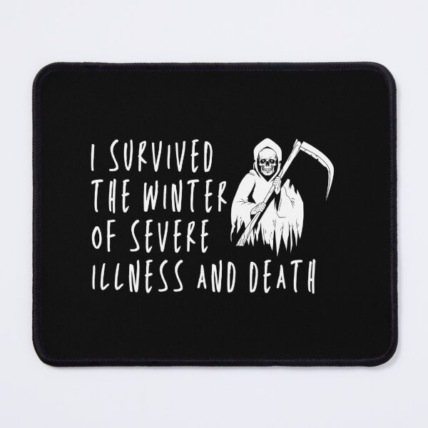 Item preview, I Survived The Winter Of Severe Illness And Death Funny Saying designed and sold by SweetbeStore.